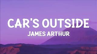 James Arthur - Car's Outside (Lyrics).
