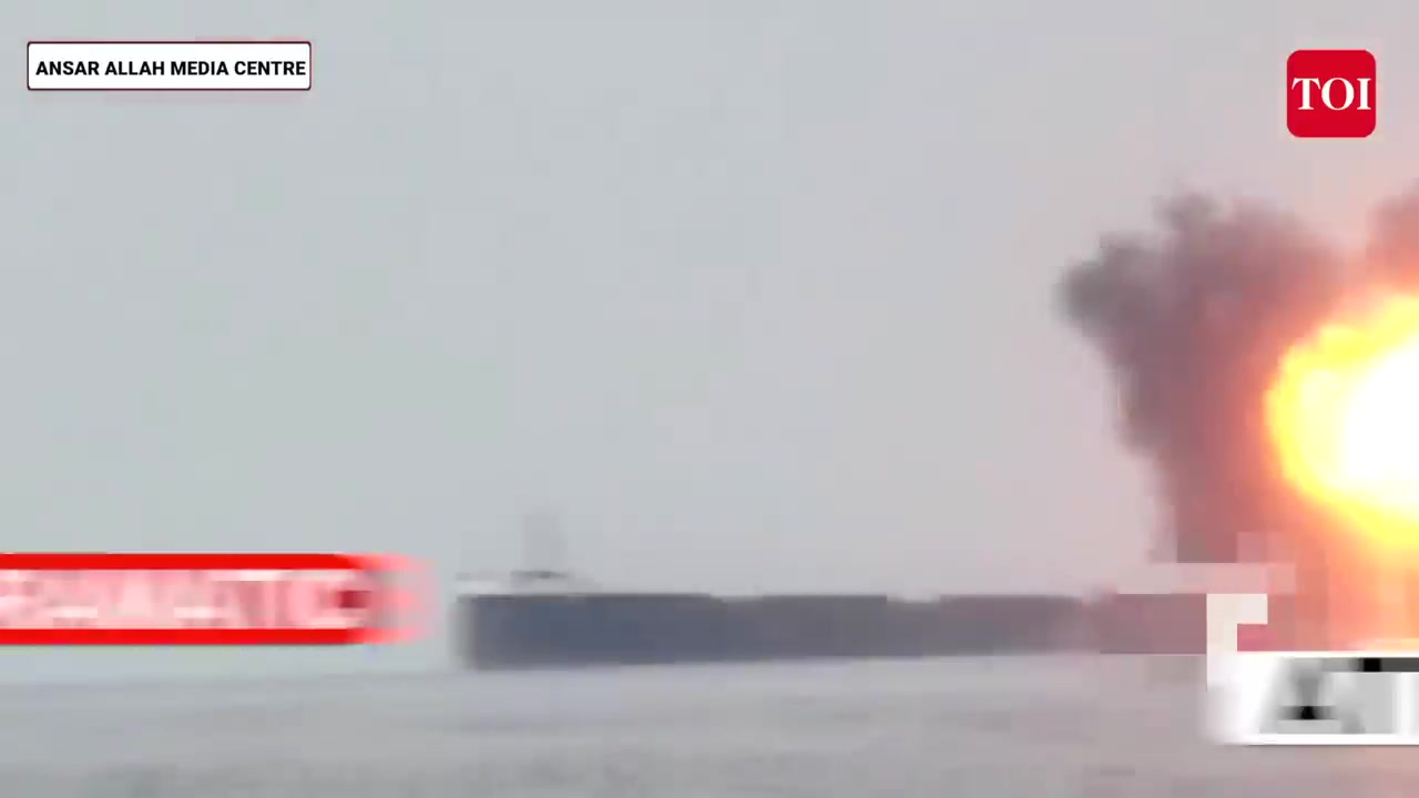 On Cam_ Houthis Blow Up Giant Ship; Back-To-Back Blasts Burn Vessel In ...