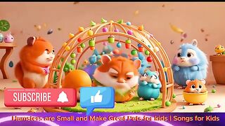 Hamsters are Small and Make Great Pets for kids-Songs for Kids