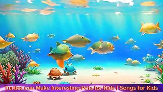 Turtles can Make Interesting Pets for Kids-Songs for Kids
