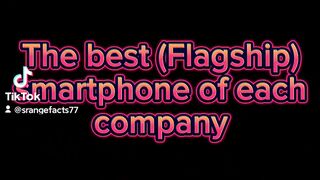 The best (Flagship) smartphone of each company