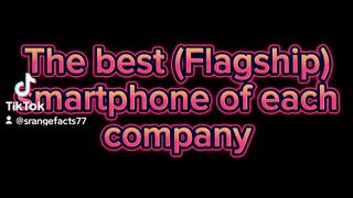 The best (Flagship) smartphone of each company 5