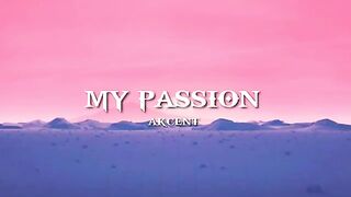 AKCENT- MY PASSION [ lyrics video ].