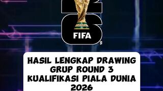 Hasil Lengkap Drawing Grup Round 3 Kualifikasi Piala Dunia 2026
