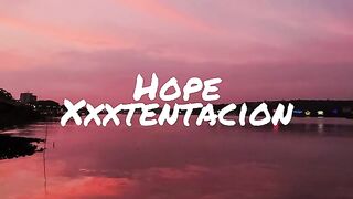 Hope – XXXtentacion (lyrics)