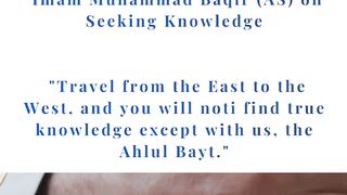 Imam Muhammad Baqir (AS) on Seeking Knowledge