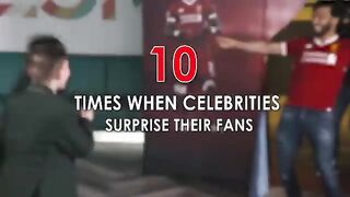 10 TIMES WHEN CELEBRITIES SURPRISE THEIR FANS 4