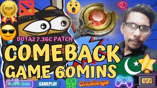 Dota2 Comeback Game 60 Mins Live Stream Highlight MVP Gameplay 7.36C New Patch