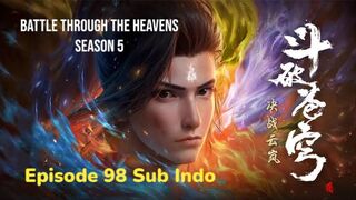 Battle Through The Heavens Season 5 Episode 98 Sub indo