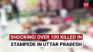 Hathras Horror- 'Satsang' Stampede Kills Over 100 In Uttar Pradesh - Yogi Govt Orders Probe