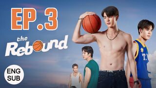 The Rebound Series EP 3 ENG SUB