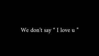We don't say i love you we say ♥️