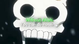 You can do nothing without ALLAH ????