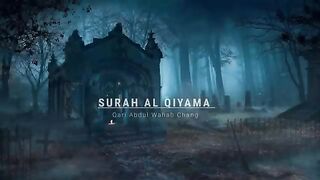 Surat Al-Qiyamah (The Resurrection) || By Qari Abdul Wahab Chang