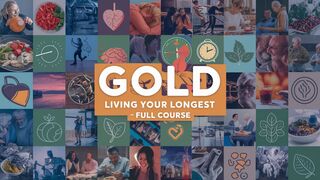 GOLD-Living Your Longest-Full Course