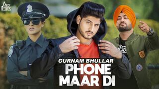 Phone Mar di Full Hd Gurnam Bhullar Indian song