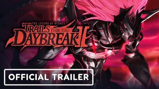 The Legend of Heroes: Trails through Daybreak II -  Trailer ،PS5 & PS4