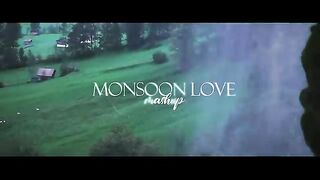 Monsoon Love Mashup 2024|