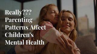 Parenting Patterns and Children's Mental Health