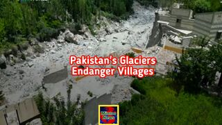 Villages fight for survival as melting glaciers bring floods to Pakistan