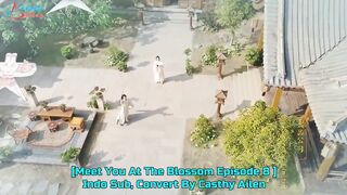Meet You at The Blossom Ep 8 Sub Indo