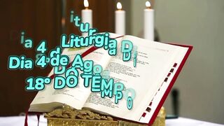 Liturgia Diária Dia 4 de Agosto – DOMINGO 18º DO TEMPO COMUM.