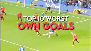 Top 10 worst own goals of all time on football