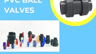 PVC Ball Valves - Efficient and Leak Free