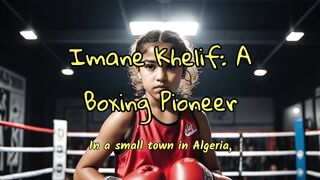 Imane Khelif: The Inspiring Journey of Algeria's Boxing Star