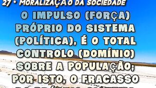 PARTE 27, 28, E 29 - MORALIZAÇÃO DA SOCIEDADE ~ O FRACASSO TOTAL DO SISTEMA, A MINHA AUTONOMIA DE DIGNIDADE, E O SURGIMENTO DE MAIORES HOMENS