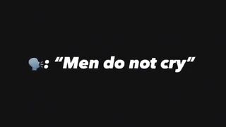 Men do not cry