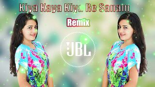 -Kiya Kiya Kaya Kiya Re Sanam Dj Remix Song __ Reels Viral Dj Song JBL Tahalka Mix __ Dj Drk Night