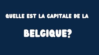 La capitale de la Belgique ?