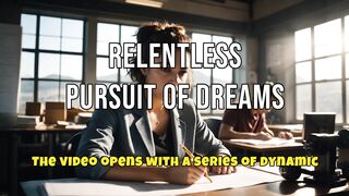 Relintlesse pursuit of dreams