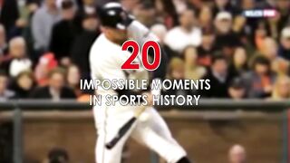 20 IMPOSSIBLE MOMENTS IN SPORTS HISTORY 2