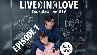 LIVE IN LOVE EP 1 SUB INDO (PART 2)