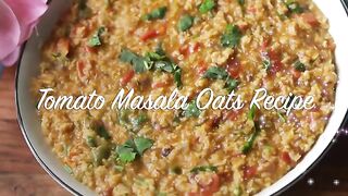 Tomato Masala Oats Recipe Healthy Oats Recipe Weigh Loss Recipes