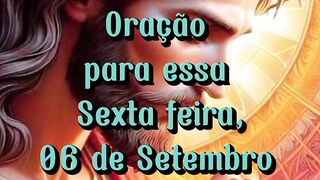 Oração para essa Sexta feira 06 de Setembro.