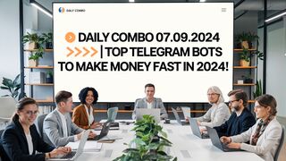 Daily Combo 07.09.2024 Top Telegram Bots to Make Money FAST in 2024!