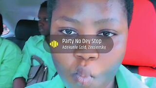 Party no dey stop