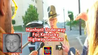 Manhunt underway for Kentucky highway gunman