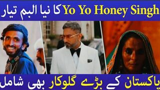 Yo Yo  Singh's New Album is Ready Featuring Top Pakistani Singers | glorry