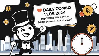 Daily Combo 11.09.2024 | Top Telegram Bots to Make Money FAST in 2024! |