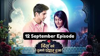 Dil Ko Tumse Pyaar Hua 12th September Episode | Dil Ko Tumse Pyaar Hua Today NEW PROMO