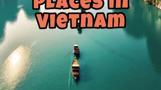 Top 5 Must-Visit Places in Vietnam