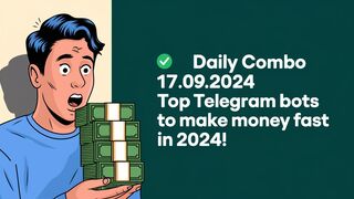 Daily Combo 17.09.2024 | Top Telegram Bots to Make Money FAST in 2024! |