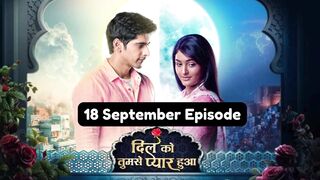 Dil Ko Tumse Pyaar Hua 18th September Episode | Dil Ko Tumse Pyaar Hua Today NEW PROMO