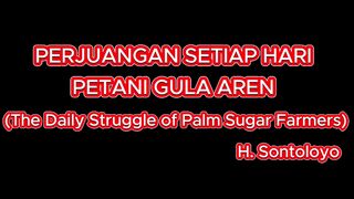 DAILY STRUGGLE PALMSUGAR FARMERS