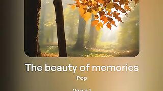 The beauty of memories