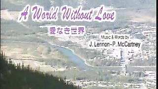 A WORLD WITHOUT LOVE